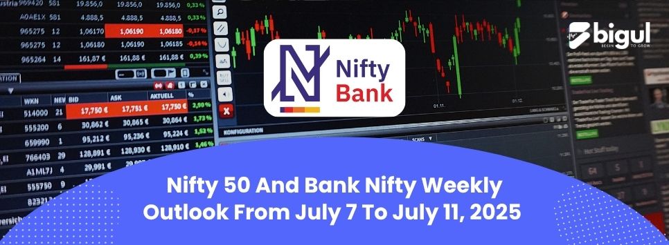 Nifty 50 And Bank Nifty Weekly Outlook From July 7 To July 11, 2025